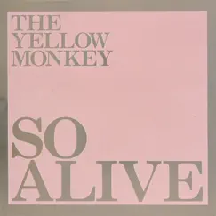 So Alive (Remastered) [Live] by THE YELLOW MONKEY album reviews, ratings, credits