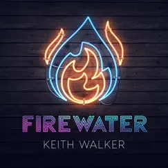 Firewater - Single by Keith Walker album reviews, ratings, credits
