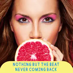 Never Coming Back - Single by Nothing But The Beat album reviews, ratings, credits