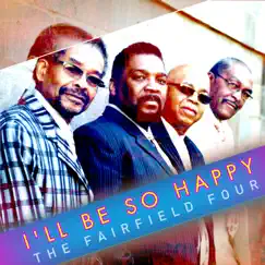 I'll Be so Happy by The Fairfield Four album reviews, ratings, credits