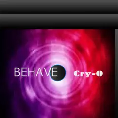 Behave by Cry-O album reviews, ratings, credits