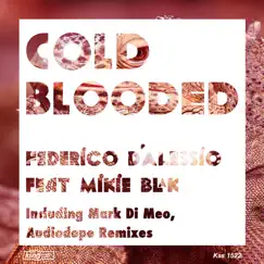 Cold Blooded (feat. Mikie Blak) by Federico D'Alessio album reviews, ratings, credits