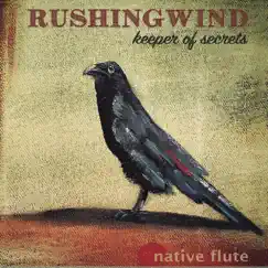 Rushingwind, Keeper of Secrets: Native Flute by Steven Rushingwind album reviews, ratings, credits