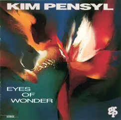 Eyes of Wonder by Kim Pensyl album reviews, ratings, credits