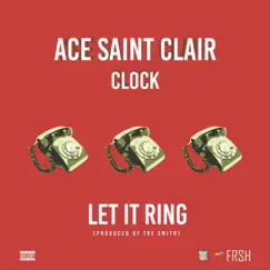 Let It Ring (feat. Tre Smith) - Single by Ace Saint Clair & Clock album reviews, ratings, credits