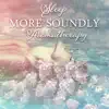 Sleep More Soundly Aromatherapy: Sleeping, Yoga, Massage, Calm Down & Distress, Feeling Peace, Zen Relaxation album lyrics, reviews, download