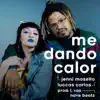 Me Dando Calor - Single album lyrics, reviews, download