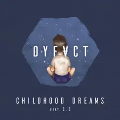 Childhood Dreams (feat. C.C.) - Single by Dyfact album reviews, ratings, credits