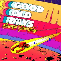 Good Old Days - Single by Midnight Generation album reviews, ratings, credits
