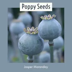 Poppy Seeds - Single by Jasper Moranday album reviews, ratings, credits