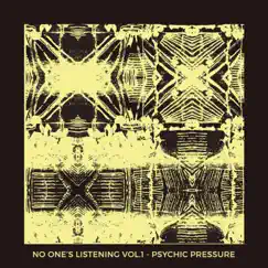 No One's Listening, Vol. 1 - Single by Psychic Pressure album reviews, ratings, credits