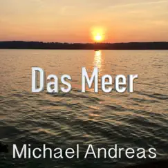 Das Meer - Single by DJ MAH Michael Andreas album reviews, ratings, credits