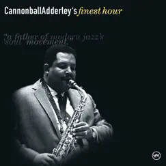 Cannonball Adderley's Finest Hour by Cannonball Adderley album reviews, ratings, credits