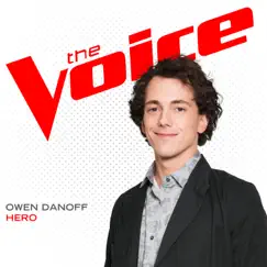 Hero (The Voice Performance) - Single by Owen Danoff album reviews, ratings, credits