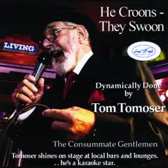 He Croons: They Swoon by Tom Tomoser album reviews, ratings, credits