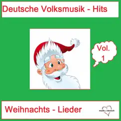 Deutsche Volksmusik-Hits: Weihnachts-Lieder, Vol. 1 by Various Artists album reviews, ratings, credits