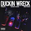 Duckin Wreck (feat. Cash Kidd & Big Rizz) - Single album lyrics, reviews, download