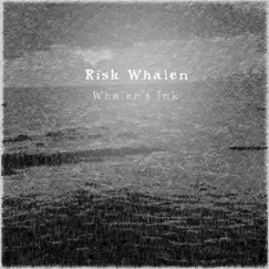 Whaler's Ink by Risk Whalen album reviews, ratings, credits