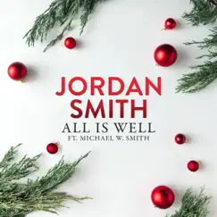 All Is Well (feat. Michael W. Smith) - Single by Jordan Smith album reviews, ratings, credits