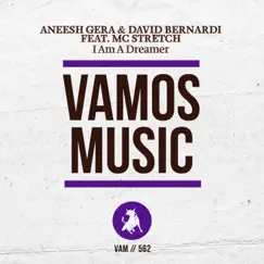 I Am a Dreamer (feat. MC Stretch) - Single by Aneesh Gera & David Bernardi album reviews, ratings, credits