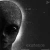 Existence - Single album lyrics, reviews, download