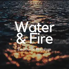 Water & Fire: Emotional Freedom, Inward Meditation Music, Harmony of the Elements by Massive Chill album reviews, ratings, credits