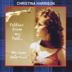 Pebbles from My Path...My Own Selection by Christina Harrison album reviews, ratings, credits