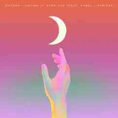 Losing It Over You (feat. Ayme) [Remixes] - Single by Matoma album reviews, ratings, credits