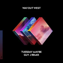 Tuesday Maybe (Guy J Extended Mix) Song Lyrics