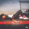 YO Real Ain't Real - Single album lyrics, reviews, download