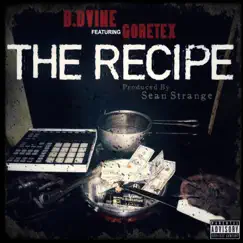 The Recipe (feat. Goretex) - Single by B Dvine album reviews, ratings, credits