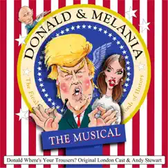 Donald Where's Your Trousers? - Single by Donald and Melania the Musical Original London Cast & Andy Stewart album reviews, ratings, credits