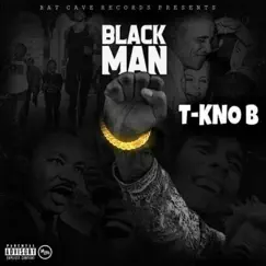Black Man - Single by T-Kno B album reviews, ratings, credits