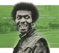 Goodbye Yesterday by Jimmy Cliff album reviews, ratings, credits