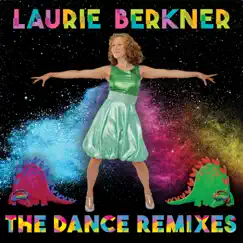 Laurie Berkner: The Dance Remixes by The Laurie Berkner Band album reviews, ratings, credits