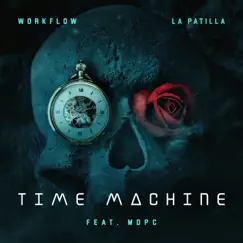 Time Machine (feat. WorkFlow & Mdpc) Song Lyrics