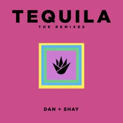 Tequila (The Remixes) - EP by Dan + Shay album reviews, ratings, credits