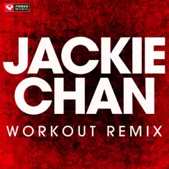 Jackie Chan (Extended Workout Remix) Song Lyrics