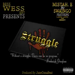 Struggle (feat. Lang Lang da Beast) - Single by Mistah.E & Swaingo album reviews, ratings, credits