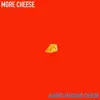 More Cheese (feat. 6ix Cheese) - Single album lyrics, reviews, download