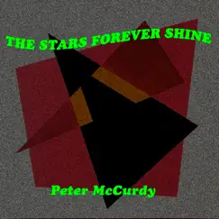 The Stars Forever Shine - Single by Peter McCurdy album reviews, ratings, credits