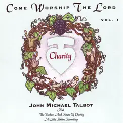 Come Worship the Lord, Vol. 1 by John Michael Talbot album reviews, ratings, credits