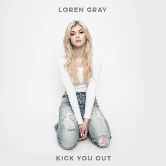 Kick You Out - Single by Loren Gray album download