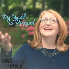 My Youth Is Renewed (Psalm 103:1-5 NLT) - Single by Sing Through The Bible album reviews, ratings, credits