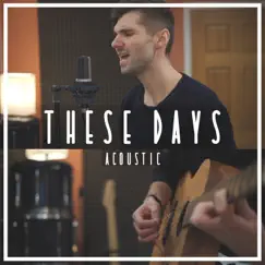 These Days (Acoustic) Song Lyrics