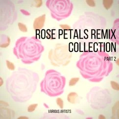 Rose Petals (Mdusevan's Delela Dub) Song Lyrics