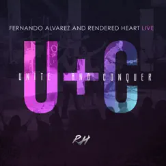 Unite and Conquer Live by Fernando Alvarez & Rendered Heart album reviews, ratings, credits