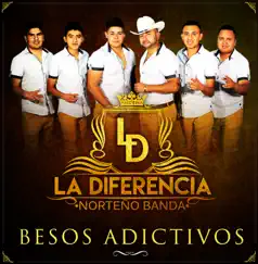 Besos Adictivos by La Diferencia Norteño Banda album reviews, ratings, credits