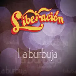 La Burbuja by Liberación album reviews, ratings, credits