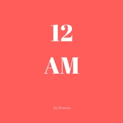 12 Am - Single by No Komment album reviews, ratings, credits